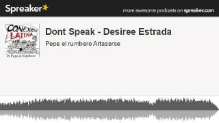 Dont Speak - Desiree Estrada (creato con Spreaker)