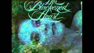 Her Blackened Heart - Infected EP full album