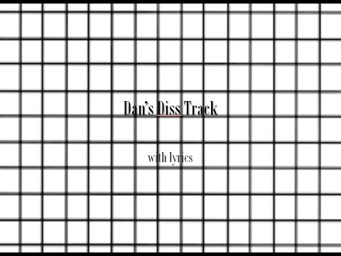 Dan's Diss Track - LYRICS! (explicit)