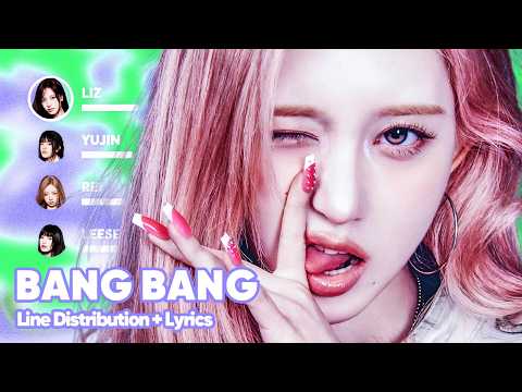 IVE - BANG BANG (Line Distribution + Lyrics Karaoke) PATREON REQUESTED