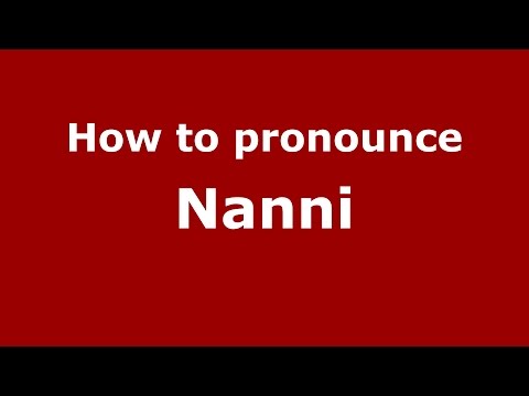 How to pronounce Nanni