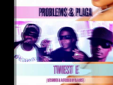Problem$ & Plaga - Twiest E