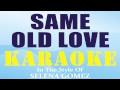 Same Old Love [ INSTRUMENTAL - KARAOKE ] In ...