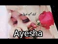Ayesha Name Whatsapp Status Ayesha Name Poetry Ayesha Name Ki Shayari Ayesha Miss You Ayesha Vedio