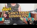 The Police - Can't Stand Losing You (Bass Cover).