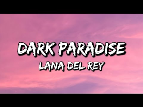 Lana Del Rey - Dark Paradise // Lyrics #lanadelreymusic