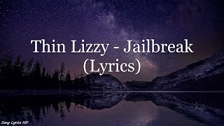 Thin Lizzy  - Jailbreak (Lyrics HD)