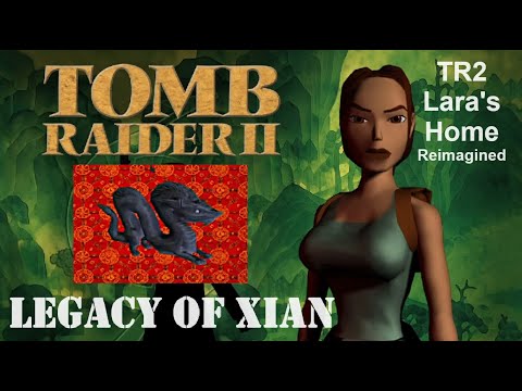 Legacy of Xian: Lara's Home - 2020 TR4 TRLE/Custom Level by BigMedPack - Live Stream/Playthrough