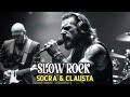 SOCRA & CLAUSTA | NON-STOP PLAYLIST | SLOW ROCK MUSIC
