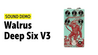 Video thumbnail for Walrus Deep Six V3 - Sound Demo (no talking) by Guitar Bonedo