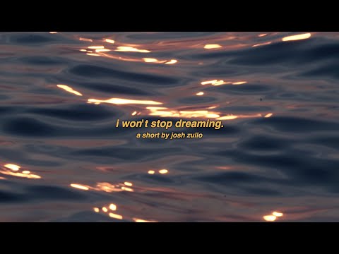 i won't stop dreaming.