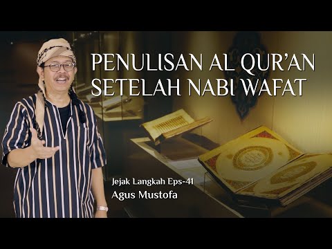 Jejak Langkah eps. 41 - PENULISAN AL QUR’AN SETELAH NABI WAFAT
