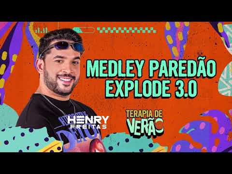 MEDLEY PAREDÃO EXPLODE 3.0 - Henry Freitas (Terapia de Verão)