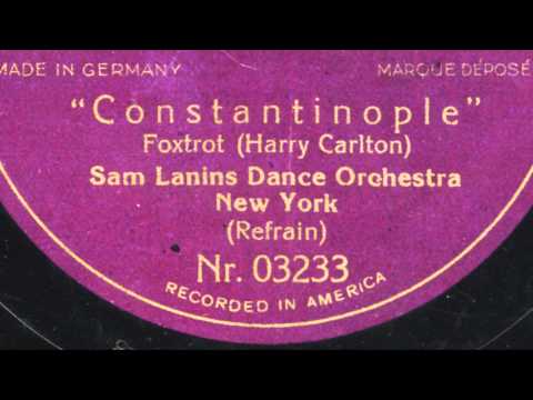 Sam Lanin: Constantinople (Irving Kaufman, 1928)