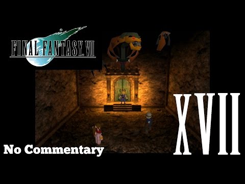 Final Fantasy VII: Ep.17 - The Temple of the Ancients : No Commentary