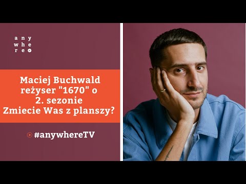 Maciej Buchwald - reżyser "1670" o 2. sezonie - Zmiecie Was z planszy?