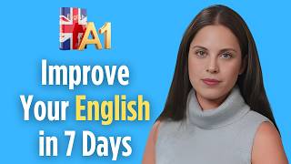 A1 English Listening Practice | Improve Your English in 7 Days