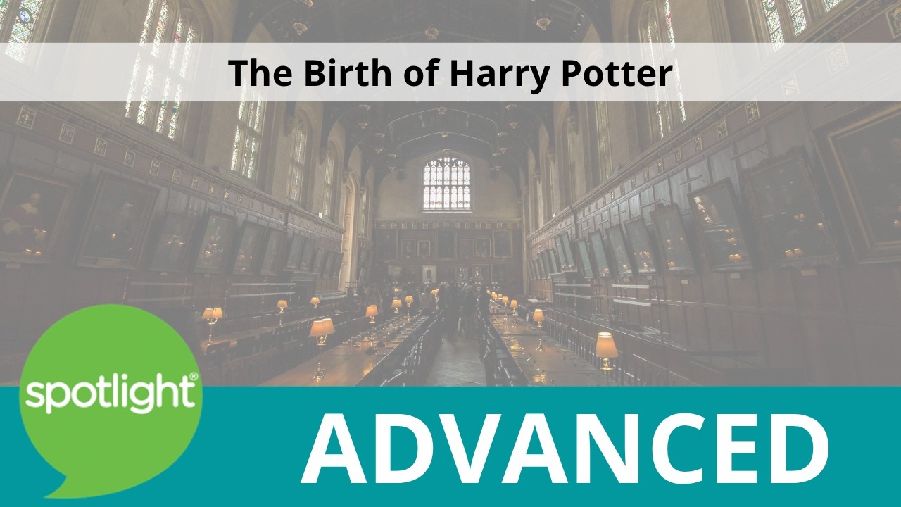 The Birth of Harry Potter | ADVANCED | practice English with Spotlight