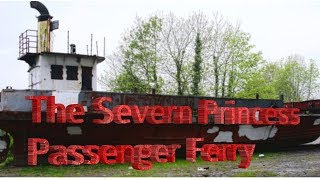 ABANDONED THE SEVERN PRINCESS PASSENGER FERRY #REALURBEX #CHEPSTOW