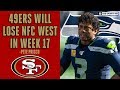 Seahawks WILL WIN NFC West Over 49ers in NFL Week 17 | CBS Sports HQ