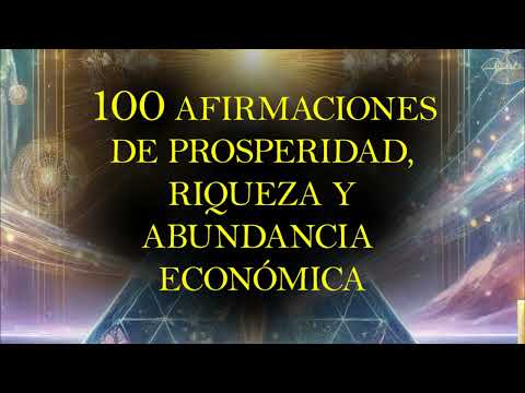100 Affirmations of Wealth, Prosperity, and Financial Abundance - Attract all wealth into your li...