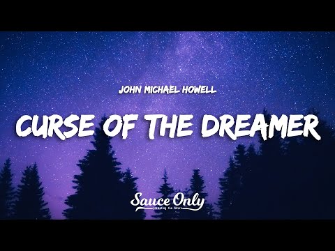 John Michael Howell - Curse Of The Dreamer (Lyrics)