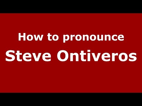 How to pronounce Steve Ontiveros