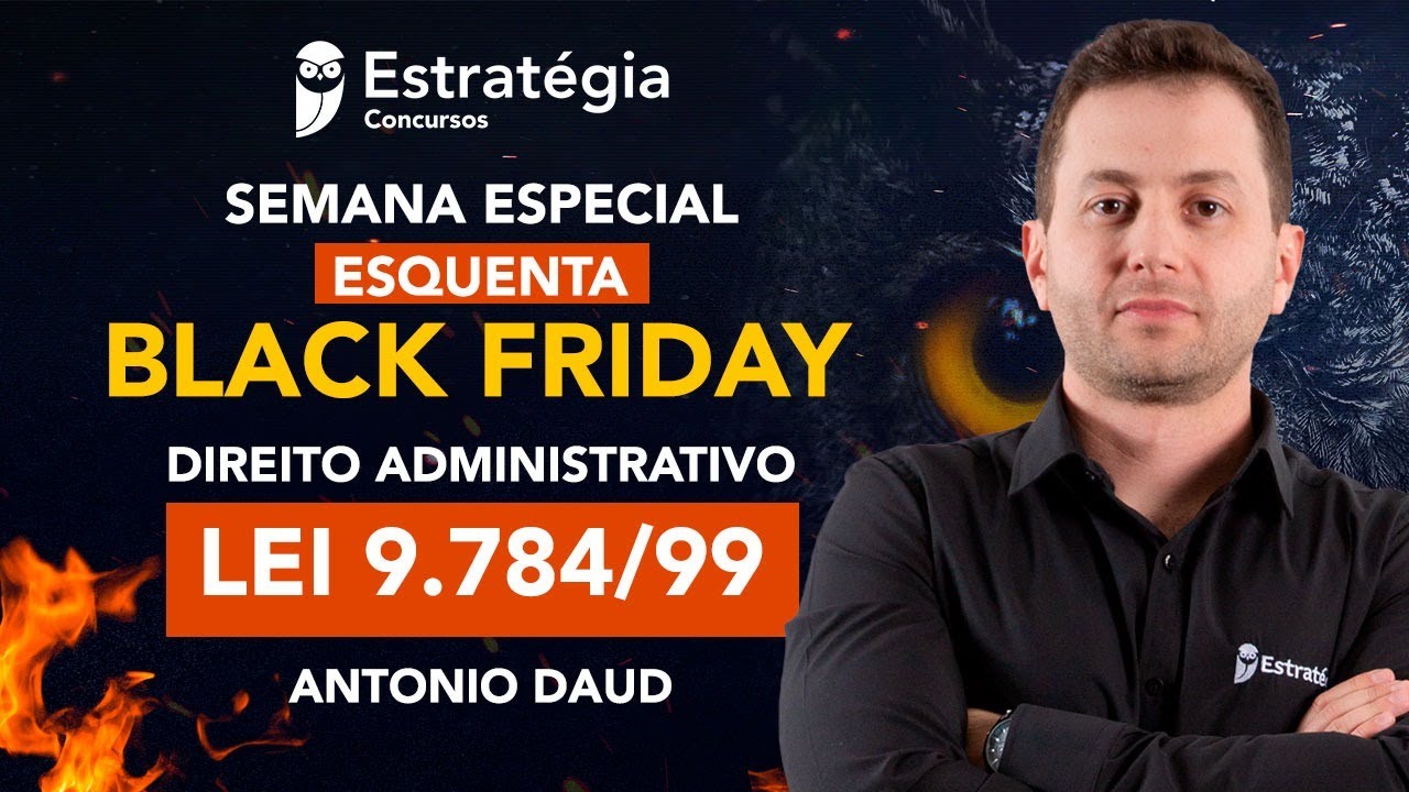 Semana Especial Esquenta Black Friday - Direito Administrativo: Lei 9.784/99