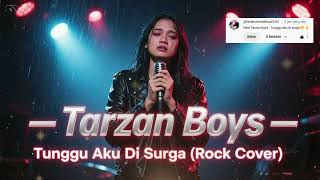 Download lagu Tarzan Boys – Tunggu Aku Di Surga (Rock Cover) | Versi Cewek Paling Mengharukan 💔🔥 mp3