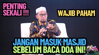 Download lagu Jangan Masuk Masjid Sebelum Baca Doa Ini! | Ustadz Adi Hidayat mp3