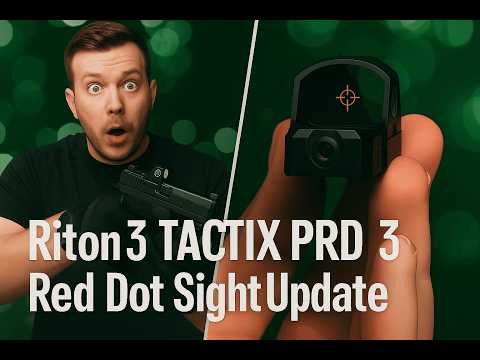 Riton 3 TACTIX PRD 3 Red Dot Sight Update | Enhanced Features & Performance Review