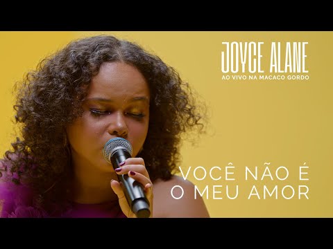 Você Não É O Meu Amor - Joyce Alane