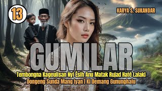 Download lagu GUMILAR BAG #13 | TEMBONGNA KAGEULISAN NYI ESIH mp3