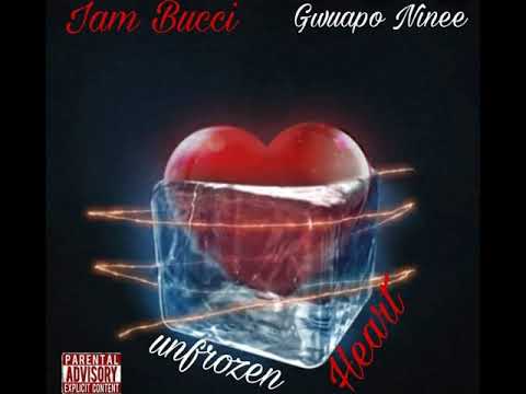 IAM Bucci ft Gwuapo9 (Unfrozen Heart)