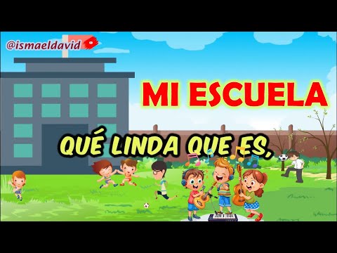 Mi Escuela - Canción | Música Alegre | Preescolar y Primaria