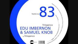 Edu Imbernon & Samuel Knob - Trilopenco (Uner y Coyu Rmx)