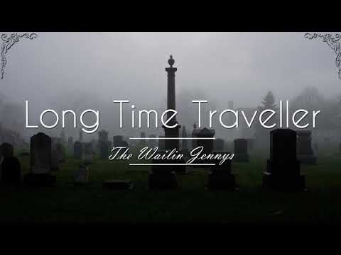 Long Time Traveller - The Wailin Jennys (90 Minutes) Loop