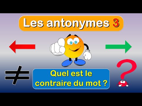 Quel est le contraire des mots (les antonymes en français)
