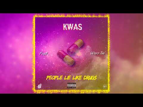 Kwas - People Lie Like Drugs Feat. WAVE TM