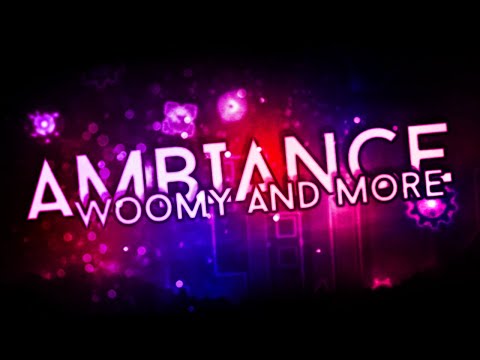 Ambiance by rWoomy and More! [Levels I Like #7]