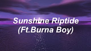 Fall Out Boy - Sunshine Riptide (Ft. Burna Boy) [Lyrics]
