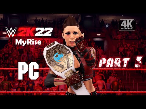 WWE 2K22 MyRise Women's Division Gameplay Part 3 FULL GAME [4K 60FPS PC] - No Commentary