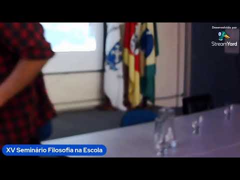 XV SEMINÁRIO FILOSOFIA NA ESCOLA - Abertura e Mesa Temática