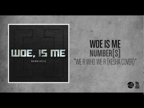 Woe Is Me - We R Who We R (Ke$ha Cover)
