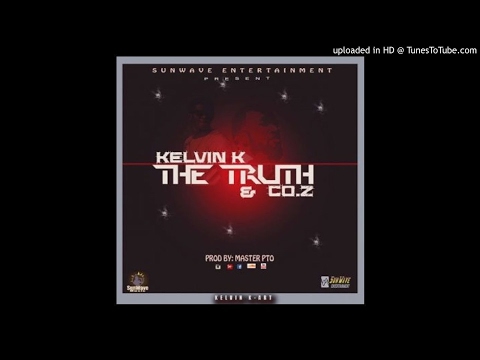 Kelvin K. Ft. CO.Z - The Truth [Prod. Master Pro] (NEW MUSIC 2017)