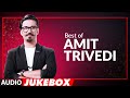 BEST OF AMIT TRIVEDI SONGS | Audio Jukebox | Hits Of Amit Trivedi Songs | T-Series