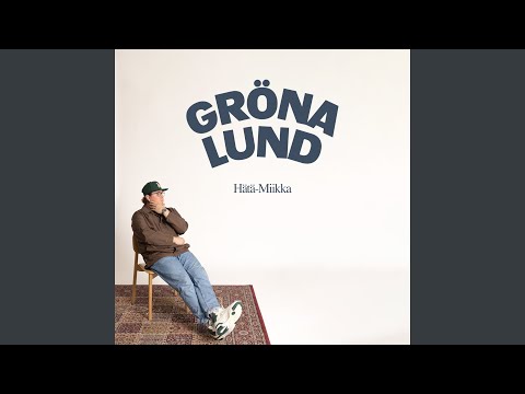 Gröna Lund - Hätä-Miikka