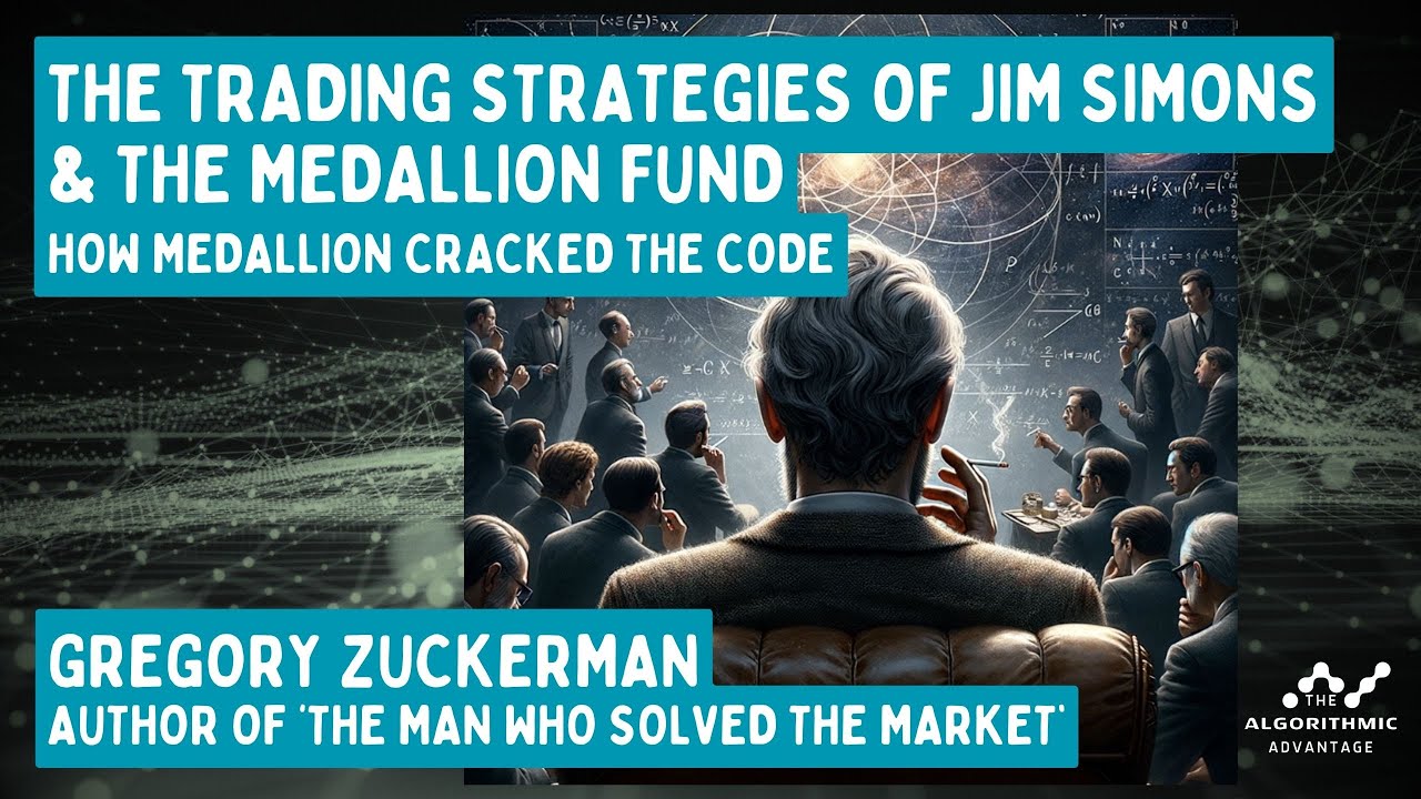 019 - The Trading Strategies of Jim Simons' Medallion Fund with Greg Zuckerman