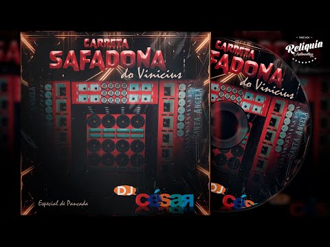 CD Carreta Safadona Especial de Pancada - Pancadão Automotivo 2023 - DJ César