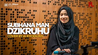 Download lagu SUBHANA MAN DZIKRUHU - AI KHODIJAH mp3